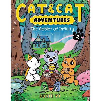 Cat & Cat Adventures: The Goblet of Infinity - by Susie Yi