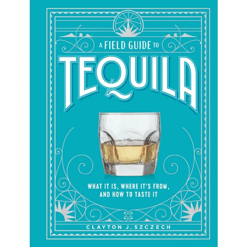 The Serious Eats Guide to Tequila