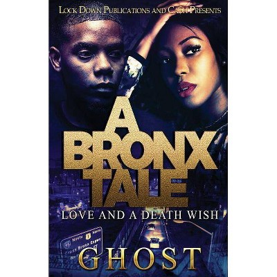 A Bronx Tale - by  Ghost (Paperback)