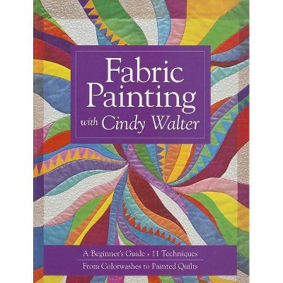 Fabric Painting with Cindy Walter - (Paperback)