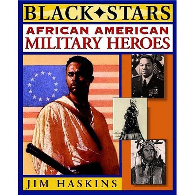 African American Military Heroes - (Black Stars) by  Jim Haskins (Paperback)