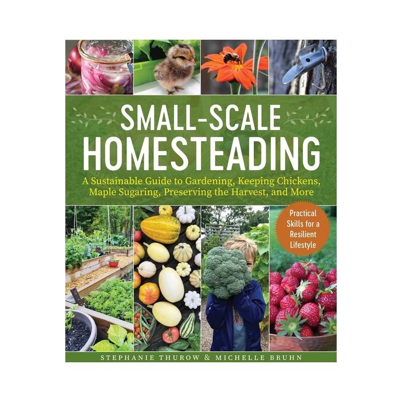 Small-Scale Homesteading - by  Stephanie Thurow & Michelle Bruhn (Paperback), 1 of 2