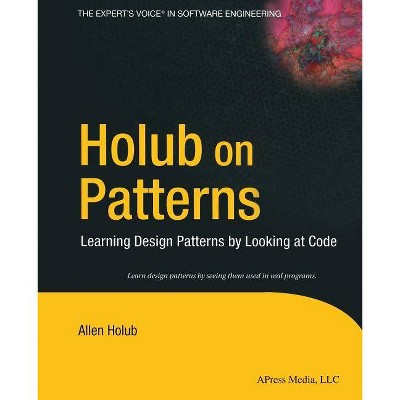 Holub on Patterns - by  Allen Holub (Paperback)