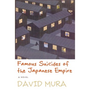 Famous Suicides of the Japanese Empire - by  David Mura (Paperback) - 1 of 1