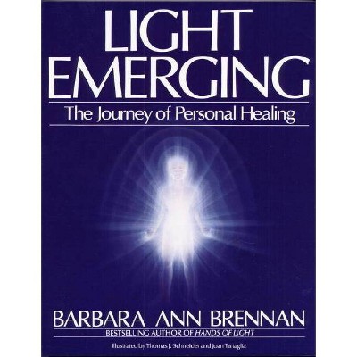 Light Emerging - by  Barbara Ann Brennan (Paperback)