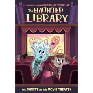 The Ghosts at the Movie Theater - (Haunted Library) by  Dori Hillestad Butler (Paperback) - 1 of 1
