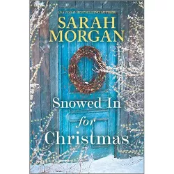 Snowed in for Christmas - by  Sarah Morgan (Hardcover)
