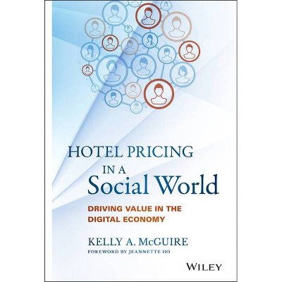 Hotel Pricing in a Social World - (Wiley and SAS Business) by  Kelly A McGuire (Hardcover)