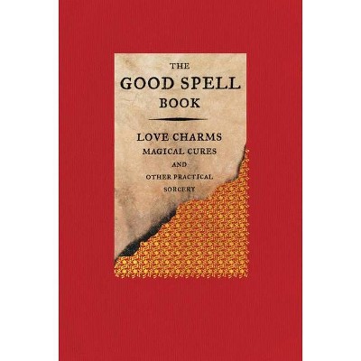 The Good Spell Book - by  Gillian Kemp (Hardcover)