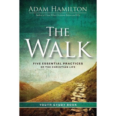 The Walk Youth Study Book - by  Adam Hamilton (Paperback)