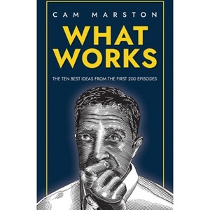 What Works - by  Cam Marston (Paperback) - 1 of 1
