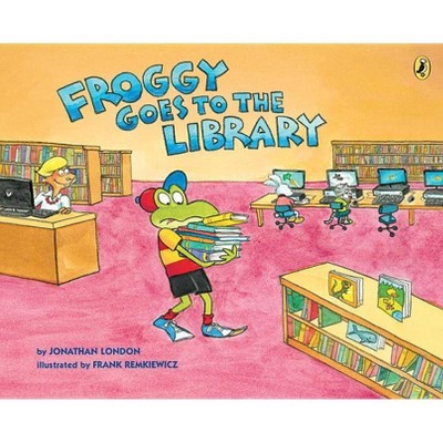 Froggy Goes to the Library - by  Jonathan London (Paperback)