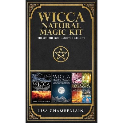 Wicca Natural Magic Kit - by  Lisa Chamberlain (Hardcover)