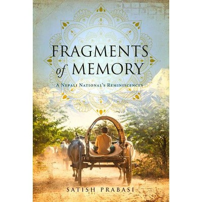 Fragments of Memory - by  Satish Prabasi (Paperback)