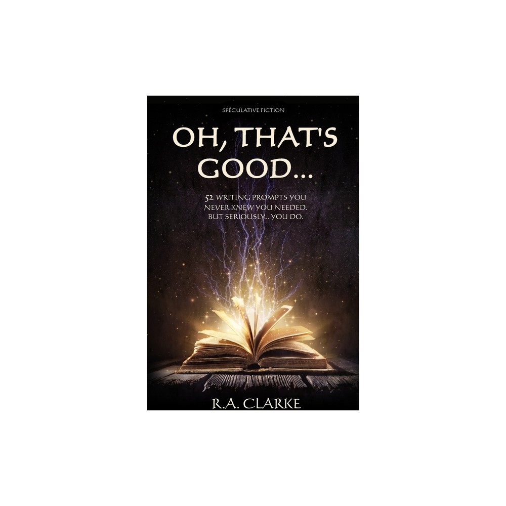 Oh, That's Good... - by R a Clarke (Paperback)
