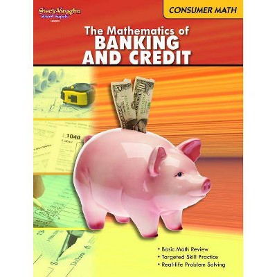 The Mathematics of Banking & Credit - (Steck-Vaughn School Supply) by  Houghton Mifflin Harcourt (Paperback)