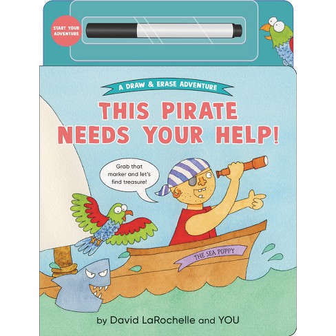 This Pirate Needs Your Help! - (A Draw & Erase Adventure) by David Larochelle (Board Book) - image 1 of 1