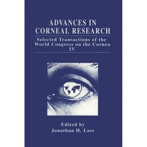 Advances in Corneal Research - by  World Congress on the Cornea & Jonathan H Lass (Hardcover) - 1 of 1