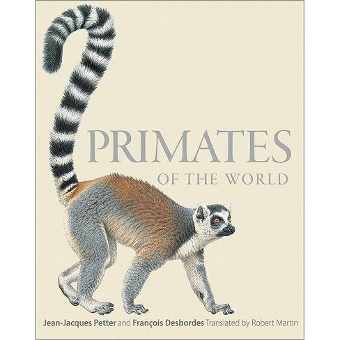 Primates of the World - by  Jean-Jacques Petter (Hardcover) - image 1 of 1