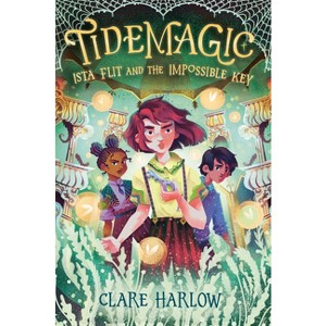 Tidemagic: Ista Flit and the Impossible Key - by  Clare Harlow (Hardcover) - 1 of 1