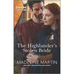 The Highlander's Stolen Bride - (Highland Alliances) by  Madeline Martin (Paperback)