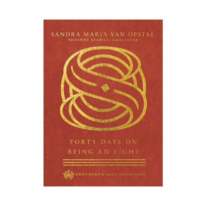 Forty Days on Being an Eight - (Enneagram Daily Reflections) by  Sandra Maria Van Opstal (Hardcover), 1 of 2