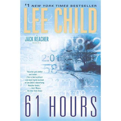61 Hours - (Jack Reacher) by  Lee Child (Paperback)