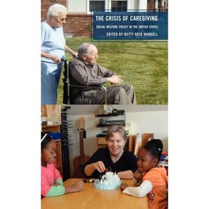 The Crisis of Caregiving - by  B Mandell (Hardcover) - 1 of 1