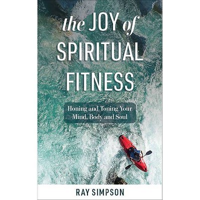 The Joy of Spiritual Fitness - by  Ray Simpson (Paperback)