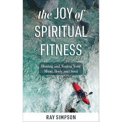 The Joy of Spiritual Fitness - by  Ray Simpson (Paperback)