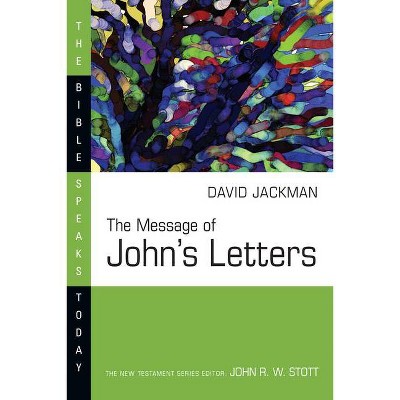 The Message of John's Letters - (Bible Speaks Today) by  David Jackman (Paperback)