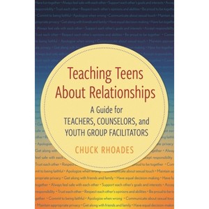 Teaching Teens About Relationships - by  Chuck Rhoades (Paperback) - 1 of 1