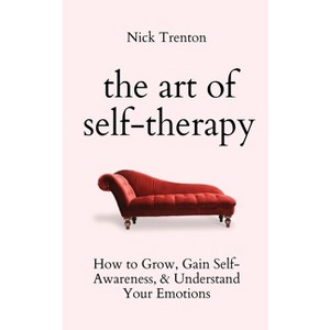 The Art of Self-Therapy - by Nick Trenton - 1 of 1