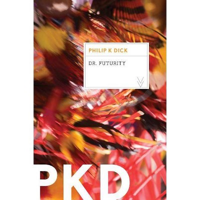 Dr. Futurity - by  Philip K Dick (Paperback)