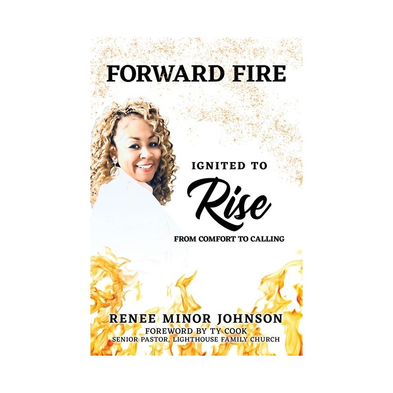 Forward Fire - by  Renee Minor Johnson (Paperback), 1 of 2