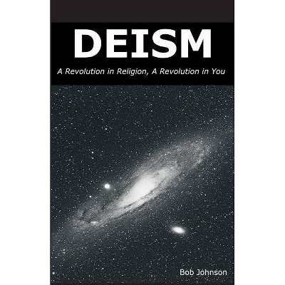 Deism - by  Bob Johnson (Paperback)