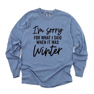Simply Sage Market Women's I'm Sorry For What I Said When It Was Winter Long Sleeve Garment Dyed Tee - 1 of 4
