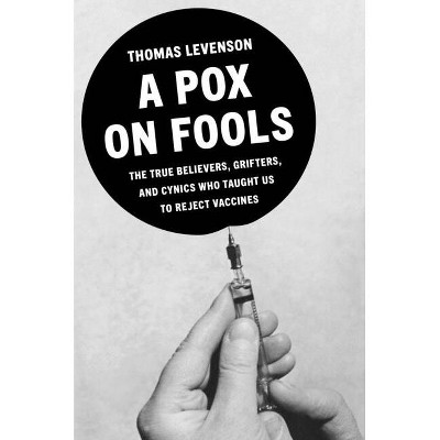 A Pox on Fools - by  Thomas Levenson (Hardcover)