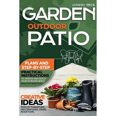 Garden Outdoor Patio - by  Tony Deck (Paperback)