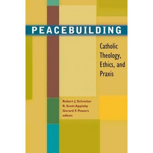 Peacebuilding - by  Robert J Schreiter & R Scott Appleby & Gerard F Powers (Paperback) - 1 of 1