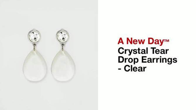 Crystal Tear Drop Earrings - A New Day&#8482; Clear, 2 of 5, play video