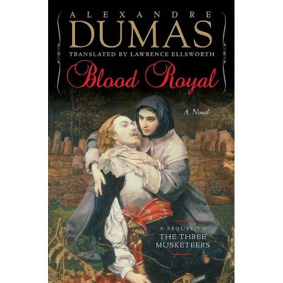 Blood Royal - by  Alexandre Dumas (Hardcover)