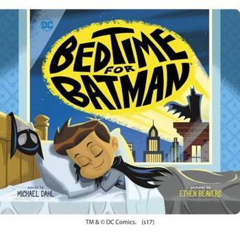 Bedtime for Batman - (DC Super Heroes) by  Michael Dahl (Board Book)
