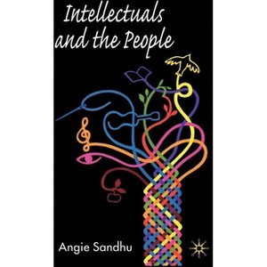 Intellectuals and the People - by  A Sandhu (Hardcover) - 1 of 1