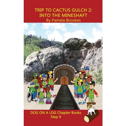 Trip to Cactus Gulch 2 (Into the Mineshaft) Chapter Book - (Dog on a Log Chapter Books) by  Pamela Brookes (Paperback) - image 1 of 1