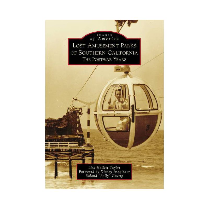Lost Amusement Parks of Southern California - (Images of America) by  Lisa Hallett Taylor (Paperback), 1 of 2