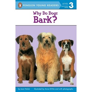 Why Do Dogs Bark? - (Penguin Young Readers, Level 3) by  Joan Holub (Paperback) - 1 of 1