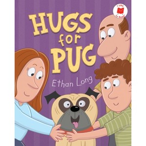 Hugs for Pug - (I Like to Read) by  Ethan Long (Hardcover) - 1 of 1