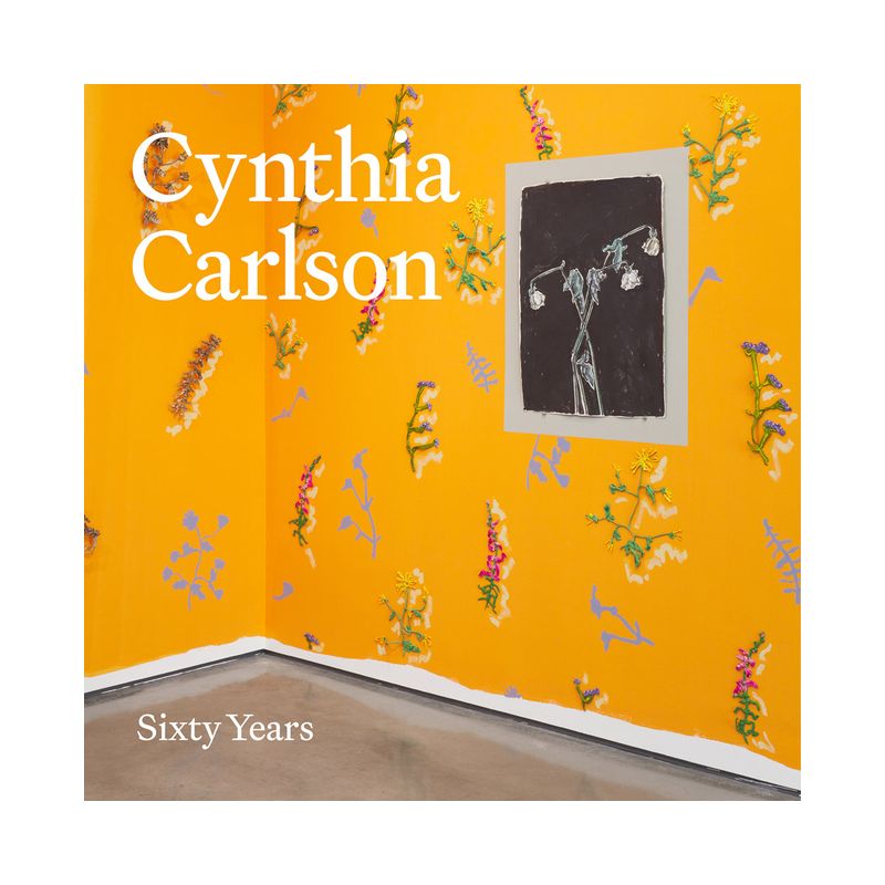 Cynthia Carlson: Sixty Years - (Hardcover), 1 of 2