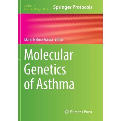 Molecular Genetics of Asthma - (Methods in Molecular Biology) by  María Isidoro García (Paperback)